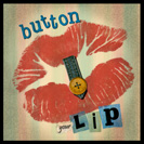 Button Your Lip - This 20th century American saying came from the idea that you could button or zip your lip to keep from talking.