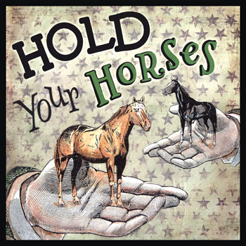 Hold your Horses - This idiom is typically used when someone is rushing into something. "Hold your horses" literally means to keep your horse still, and not go forward or slow down with what you are planning to do. Usually there is an explanation after the saying it like “Hold your horses, we are not ready to go yet”. An early reference is from Homers “Iliad” in 8th century BC when referring to Antilochus driving wildly in a chariot race that Achilles initiates in the funeral games for Patroclus.   